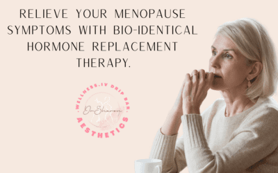 Relieve your Menopause symptoms with Bio-identical Hormone Replacement Therapy.